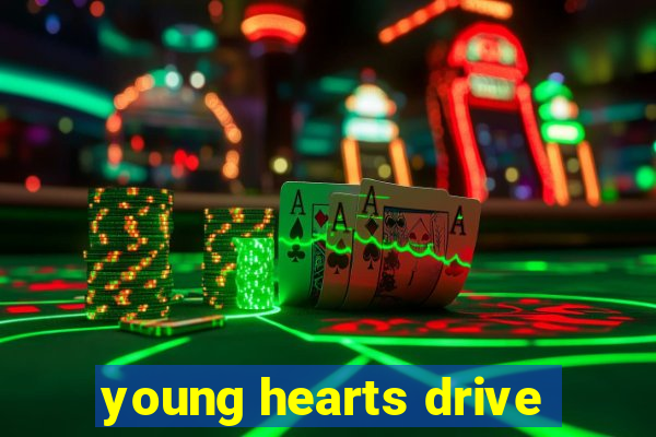 young hearts drive